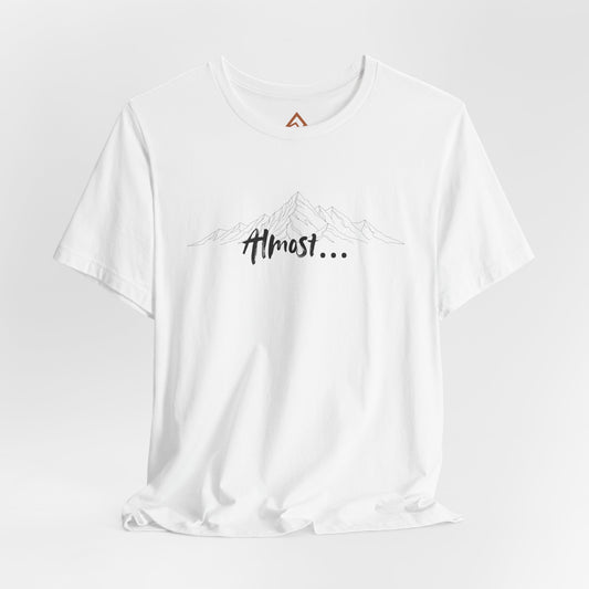 Almost... Short Sleeve Tee