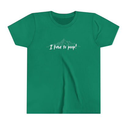 I have to poop! Short Sleeve Tee