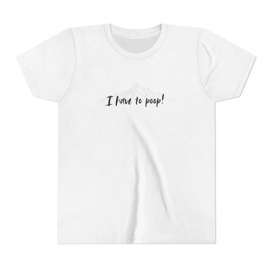 I have to poop! Short Sleeve Tee