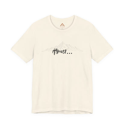 Almost... Short Sleeve Tee