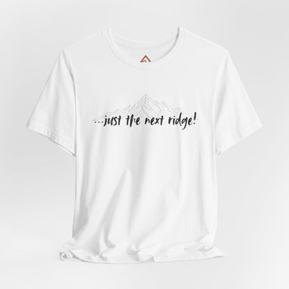 Just the next ridge Short Sleeve Tee