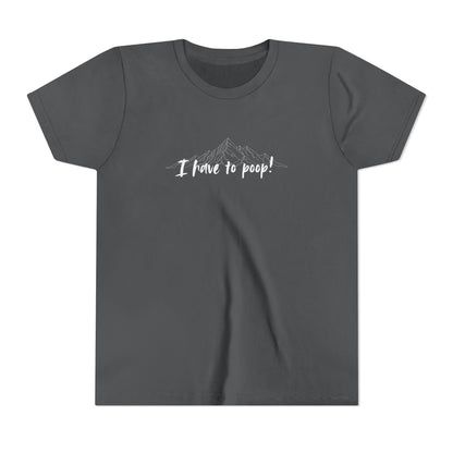 I have to poop! Short Sleeve Tee