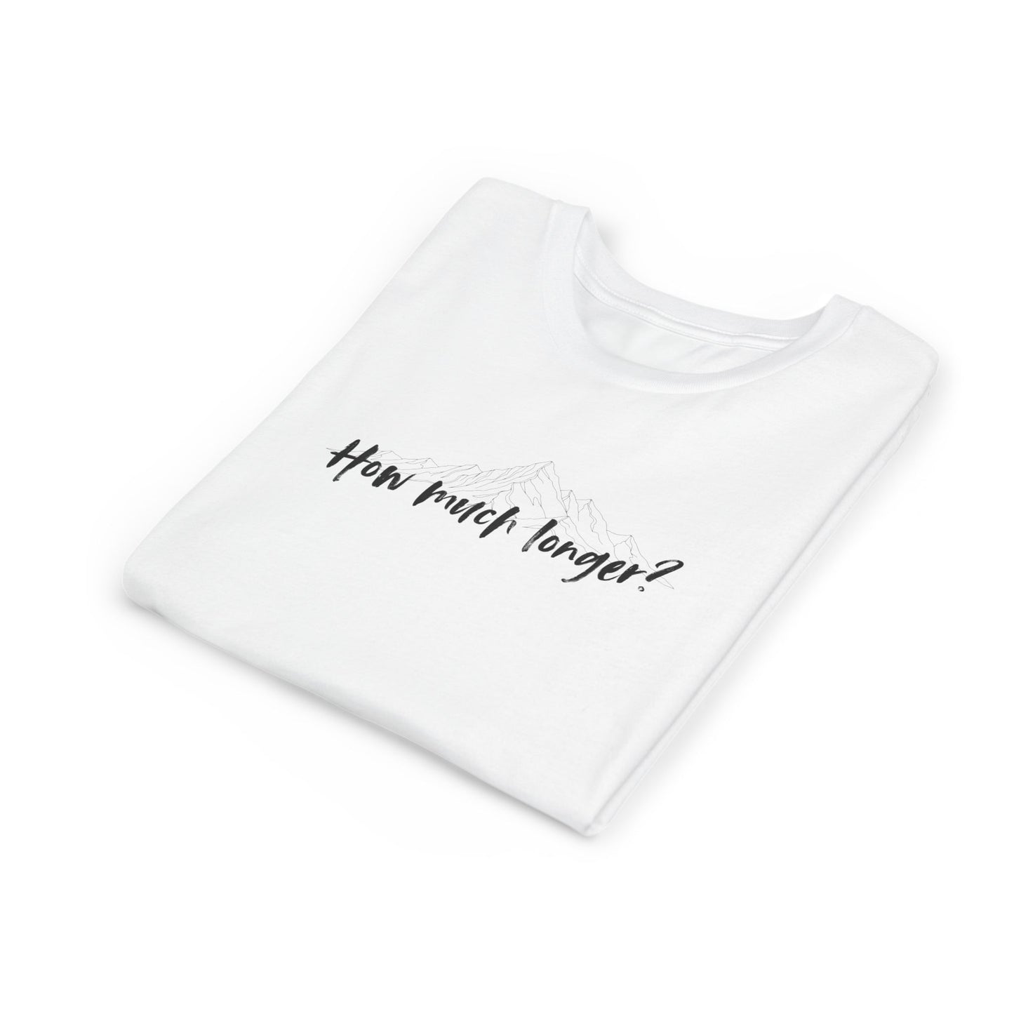 How much longer? Short Sleeve Tee