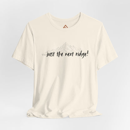 Just the next ridge Short Sleeve Tee