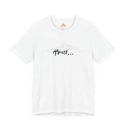 Almost... Short Sleeve Tee