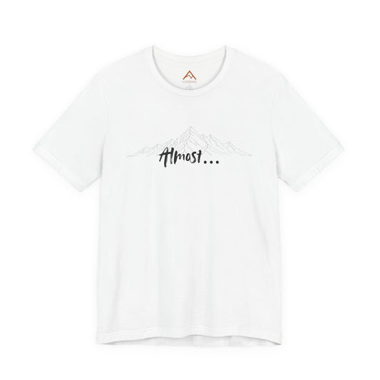 Almost... Short Sleeve Tee