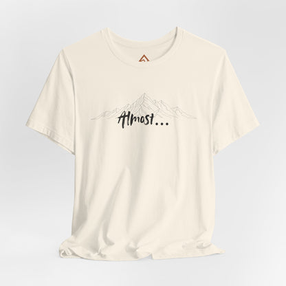 Almost... Short Sleeve Tee
