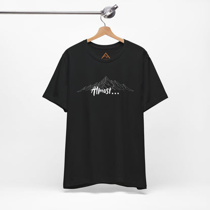 Almost... Short Sleeve Tee