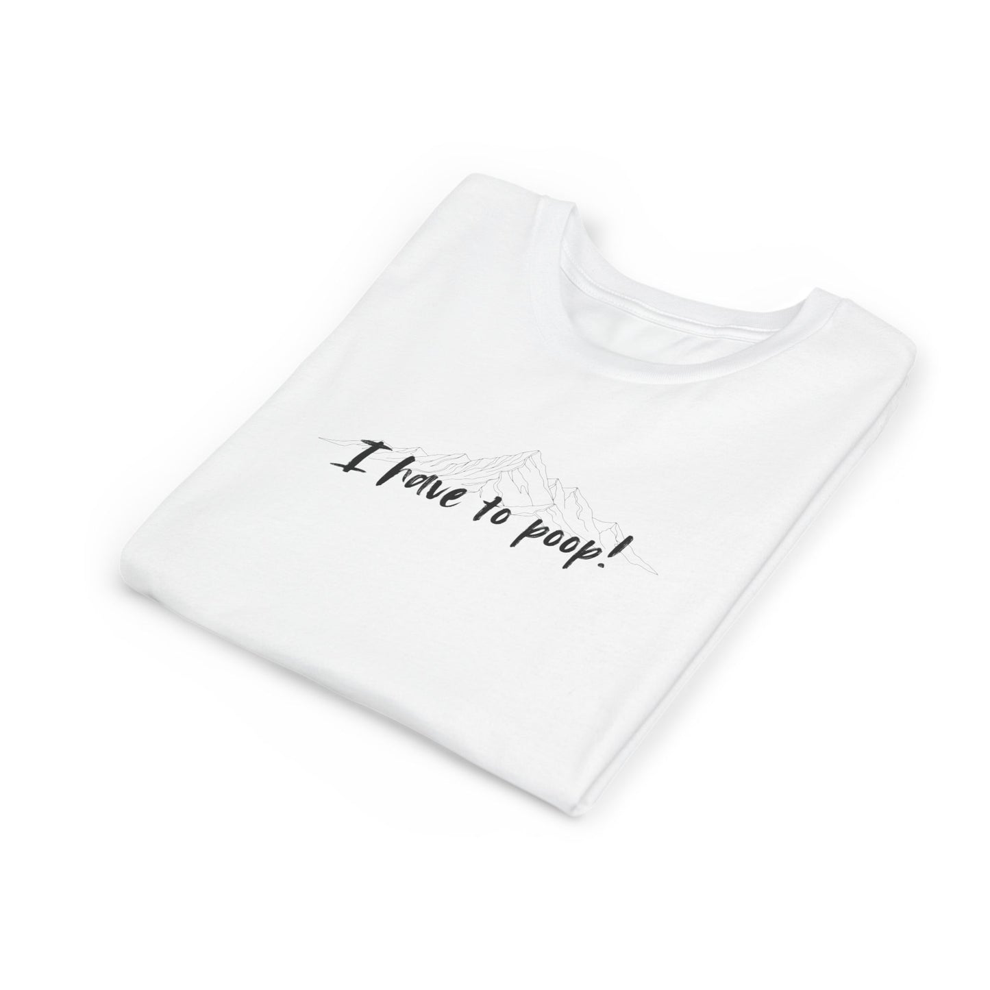 I have to poop! Short Sleeve Tee